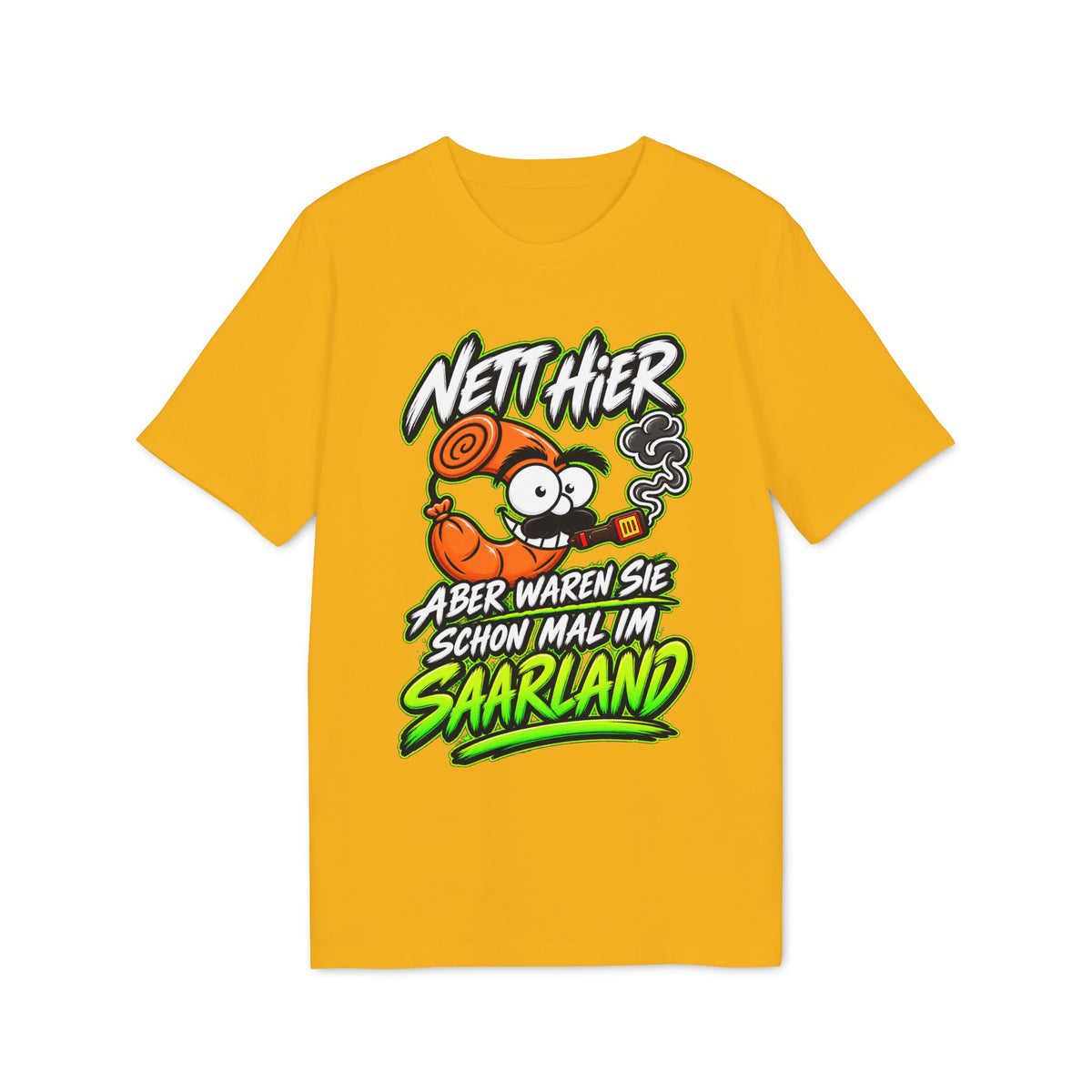 Nett hier – aber waren Sie schonmal im Saarland? | Unisex T-Shirt