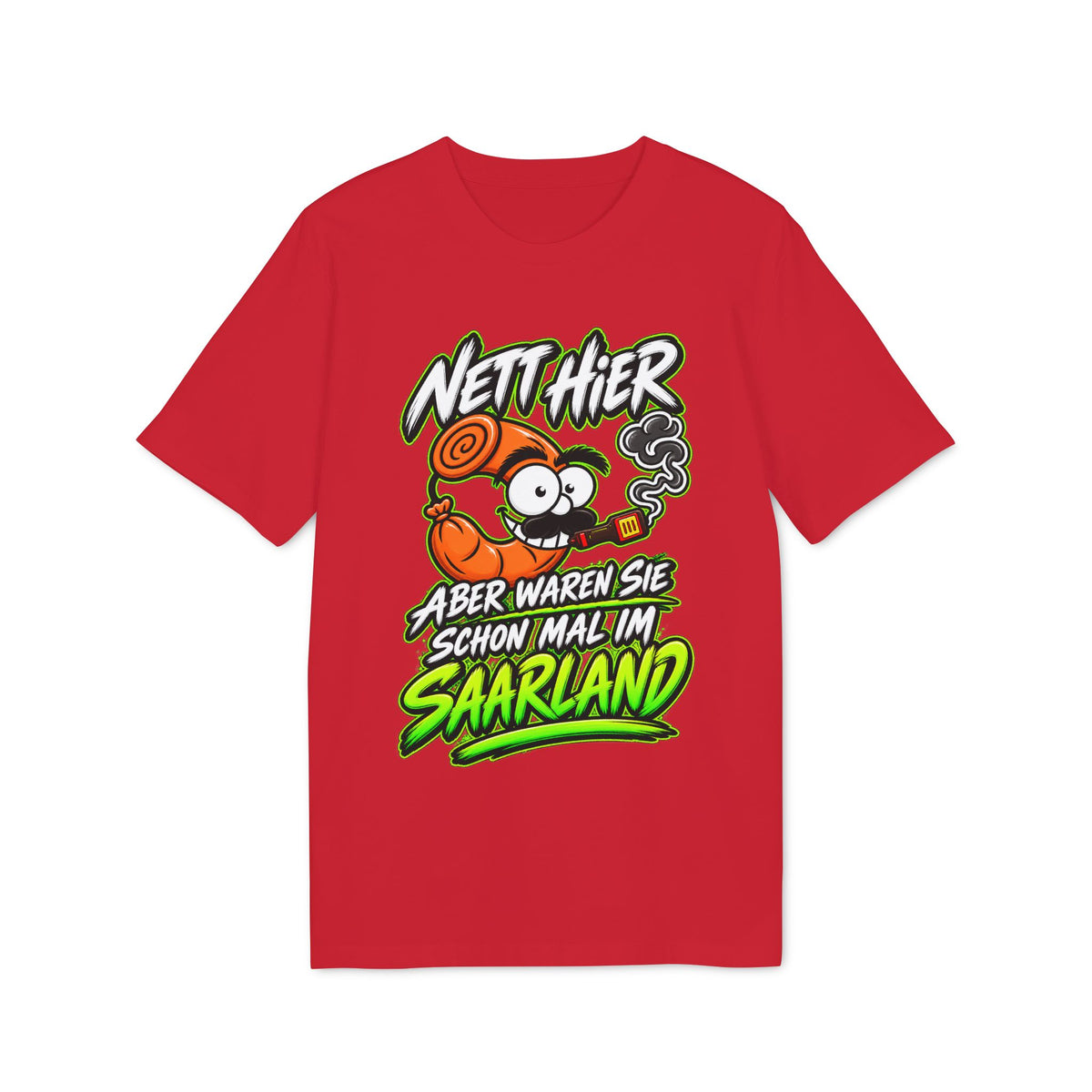 Nett hier – aber waren Sie schonmal im Saarland? | Unisex T-Shirt