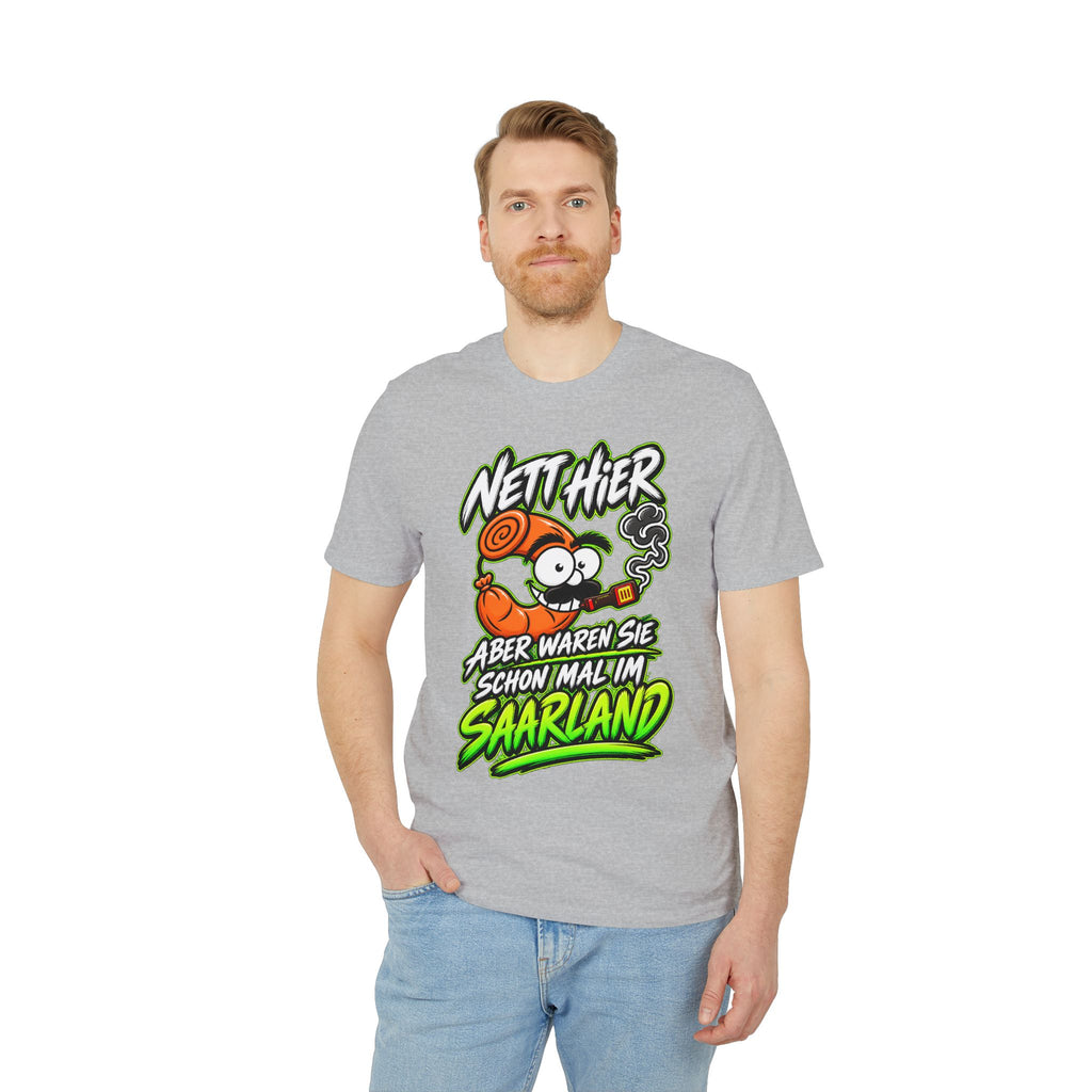Nett hier – aber waren Sie schonmal im Saarland? | Unisex T-Shirt