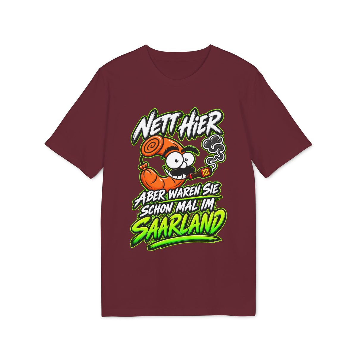 Nett hier – aber waren Sie schonmal im Saarland? | Unisex T-Shirt