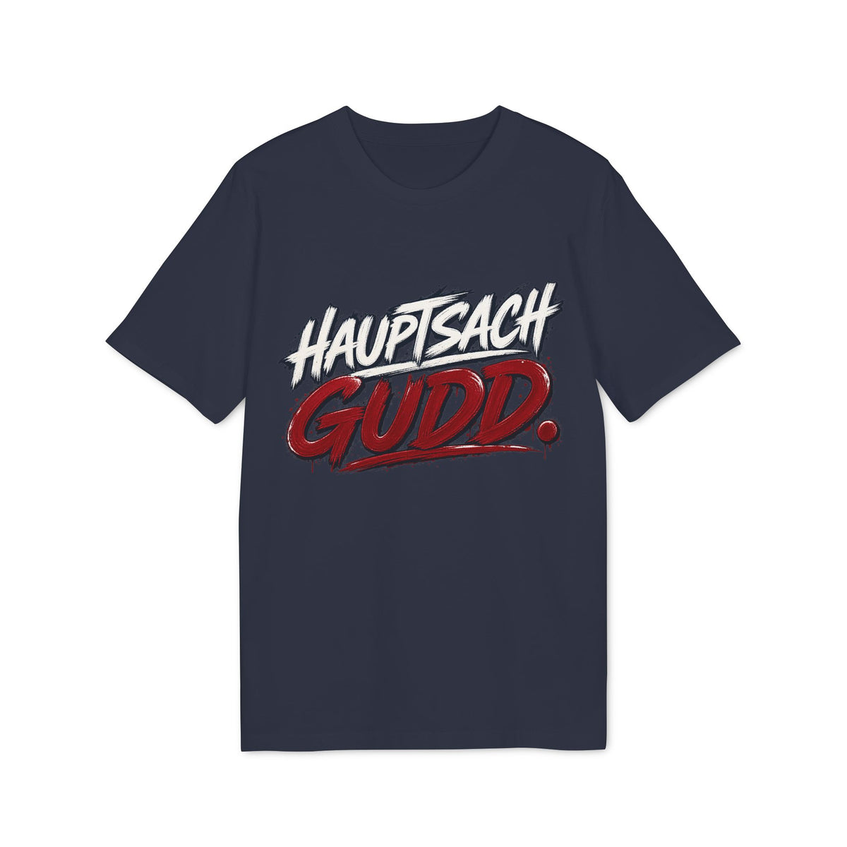 Hauptsach gudd. – Saarland Unisex T-Shirt