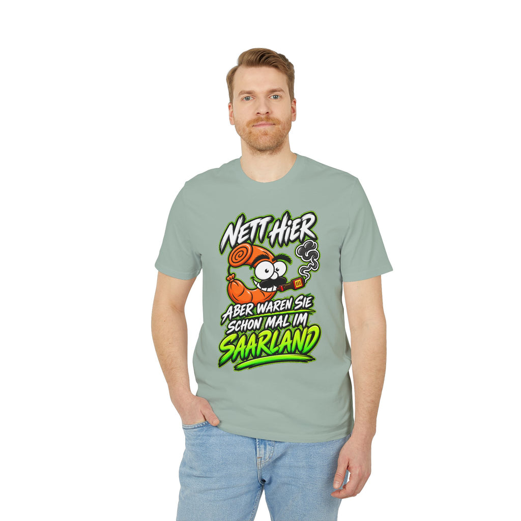 Nett hier – aber waren Sie schonmal im Saarland? | Unisex T-Shirt