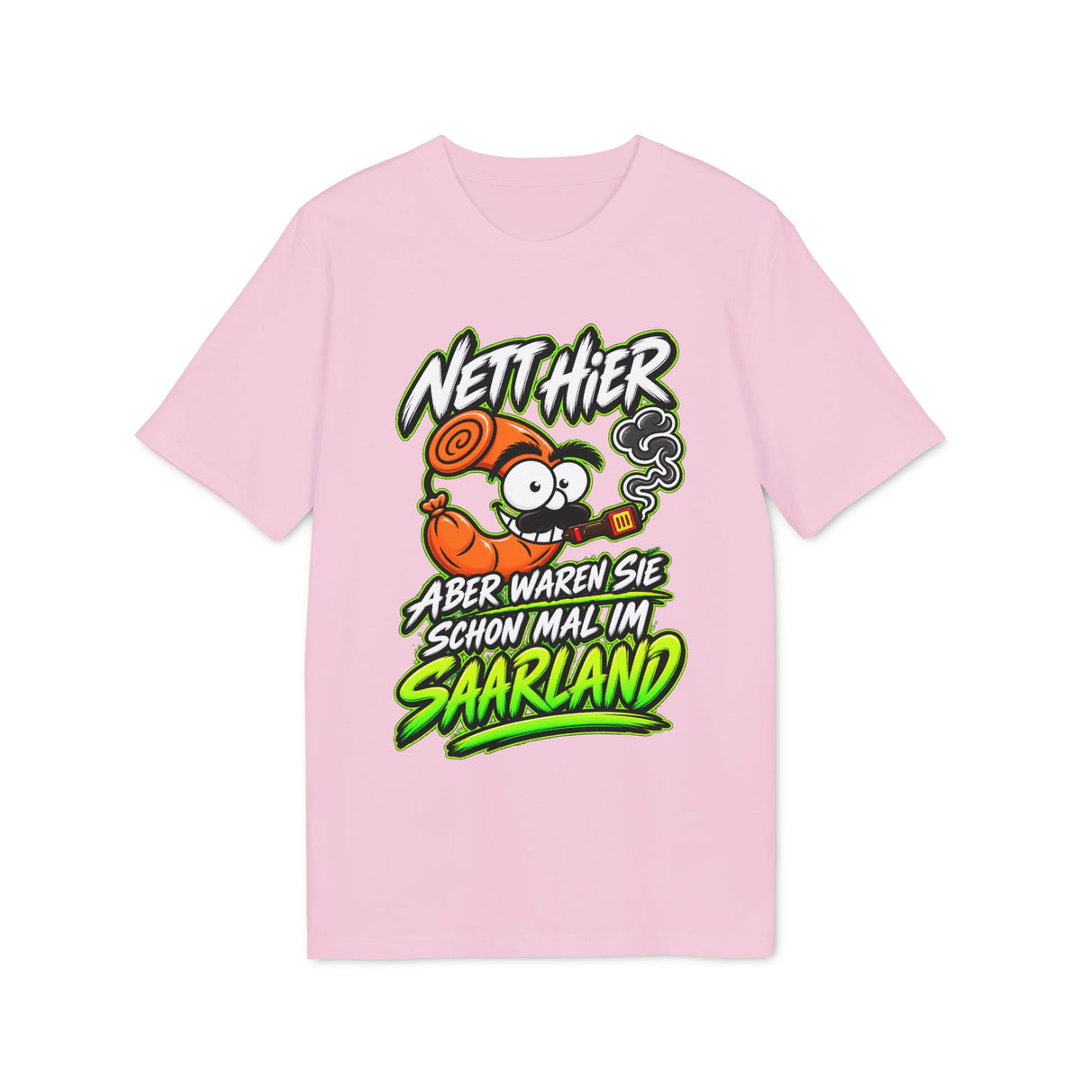 Nett hier – aber waren Sie schonmal im Saarland? | Unisex T-Shirt