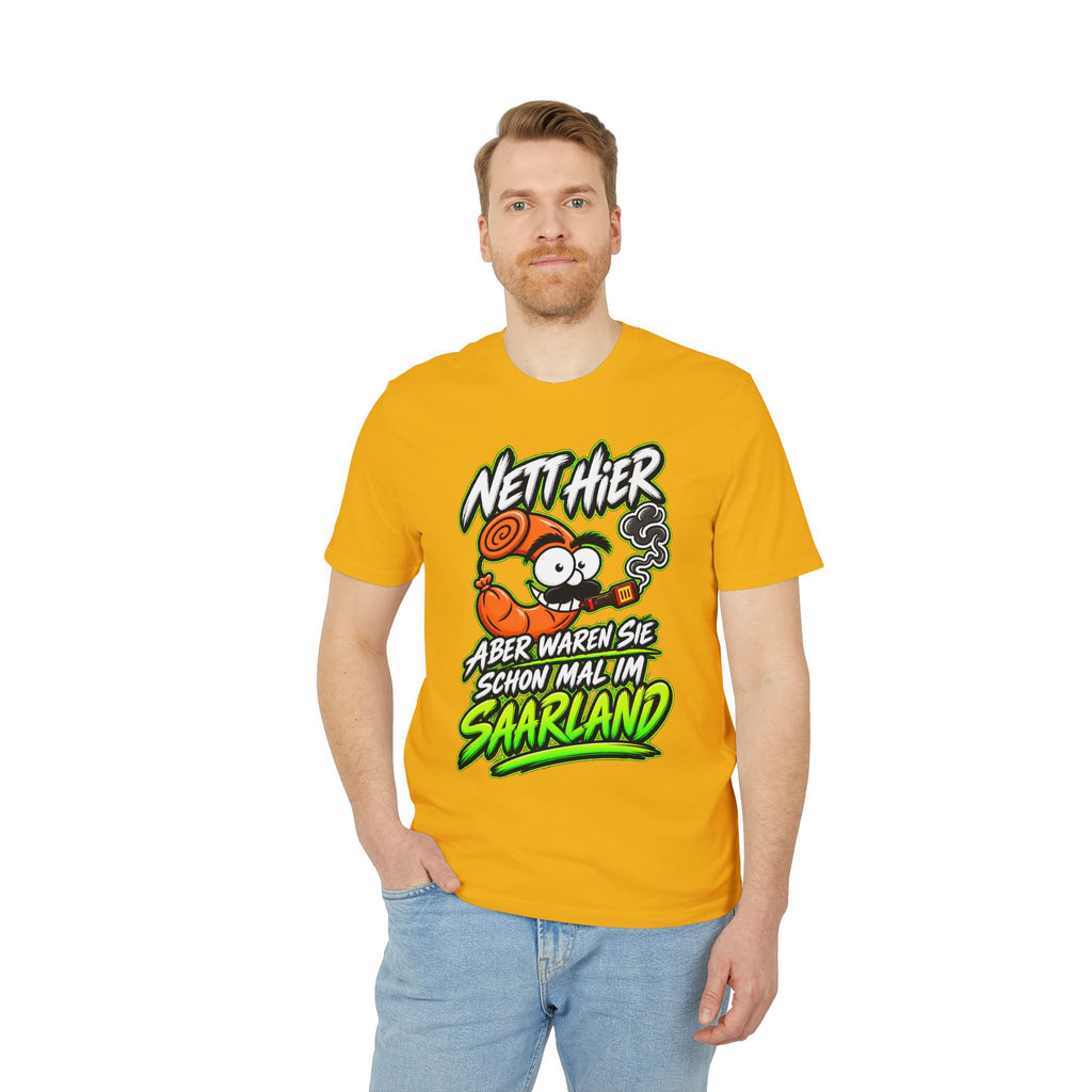 Nett hier – aber waren Sie schonmal im Saarland? | Unisex T-Shirt