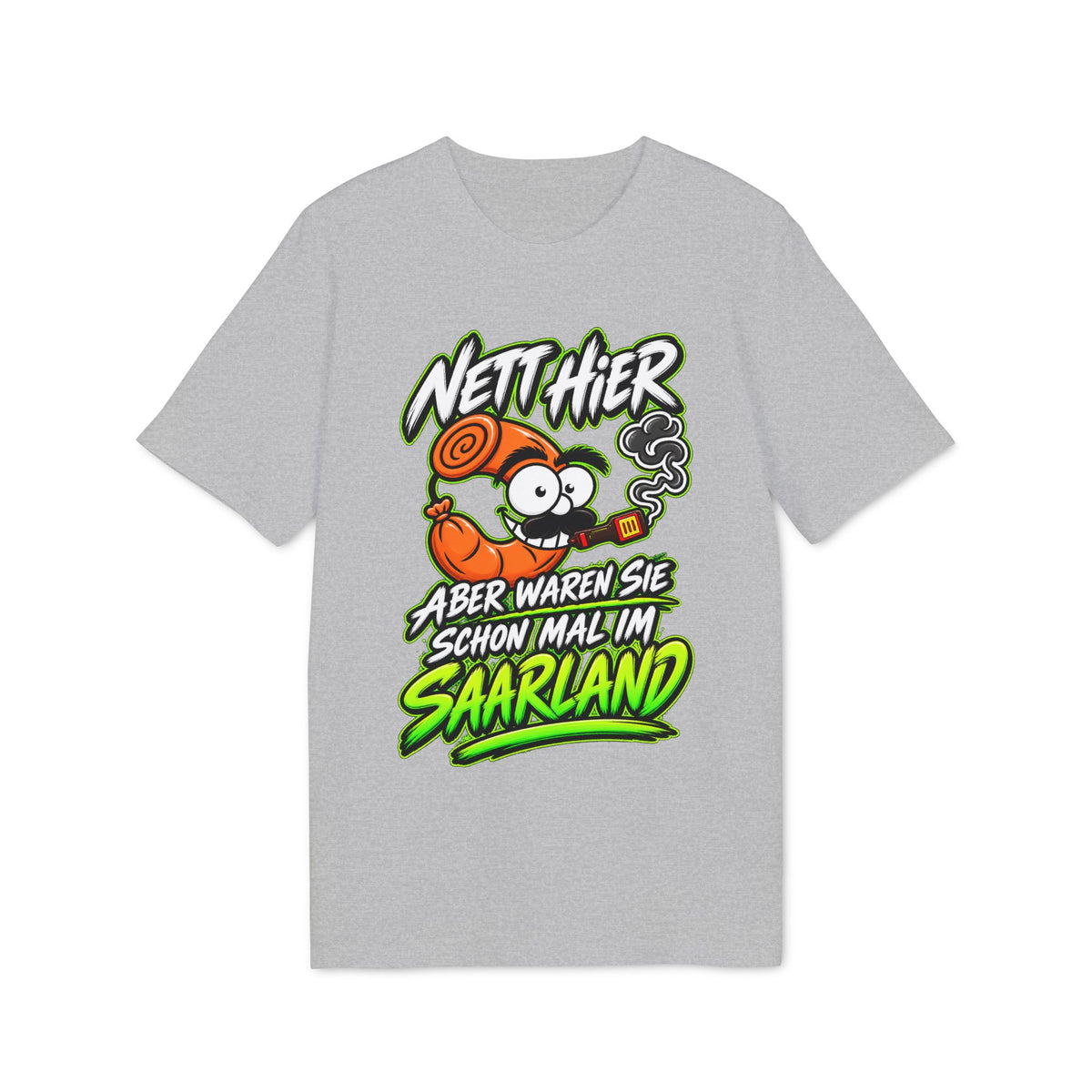 Nett hier – aber waren Sie schonmal im Saarland? | Unisex T-Shirt