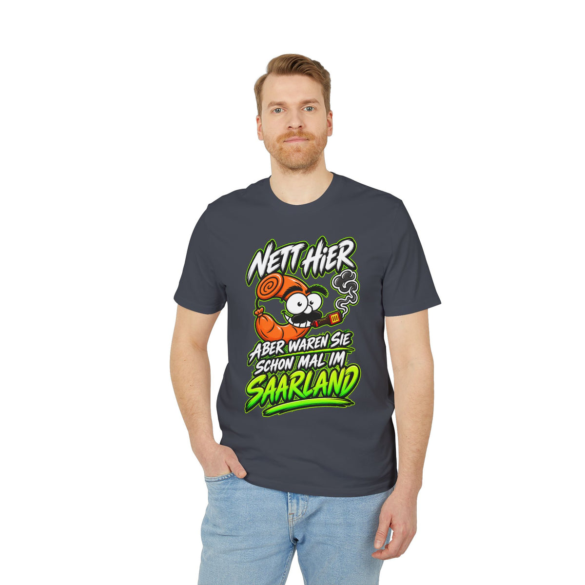 Nett hier – aber waren Sie schonmal im Saarland? | Unisex T-Shirt