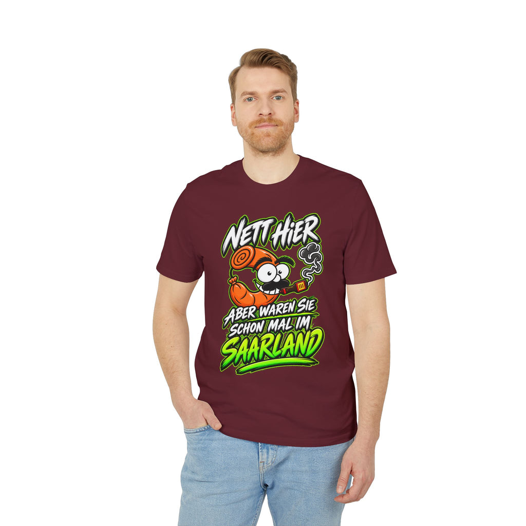 Nett hier – aber waren Sie schonmal im Saarland? | Unisex T-Shirt