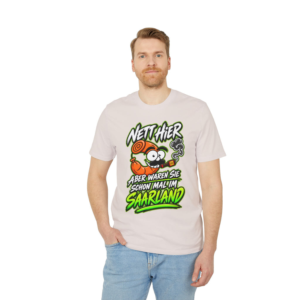 Nett hier – aber waren Sie schonmal im Saarland? | Unisex T-Shirt