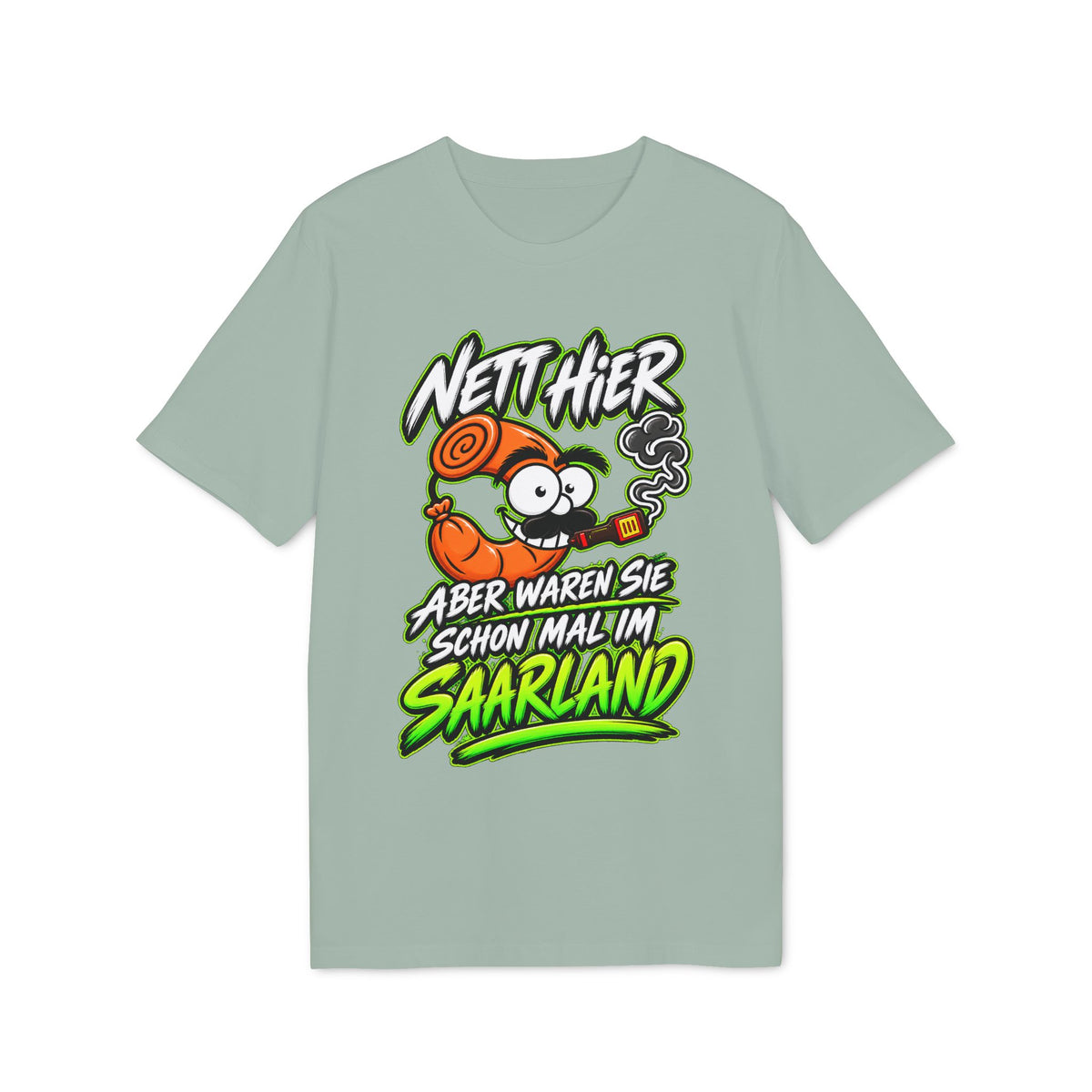 Nett hier – aber waren Sie schonmal im Saarland? | Unisex T-Shirt